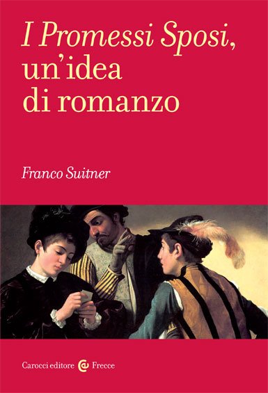 “I Promessi Sposi, un’idea di romanzo” di Franco Suitner