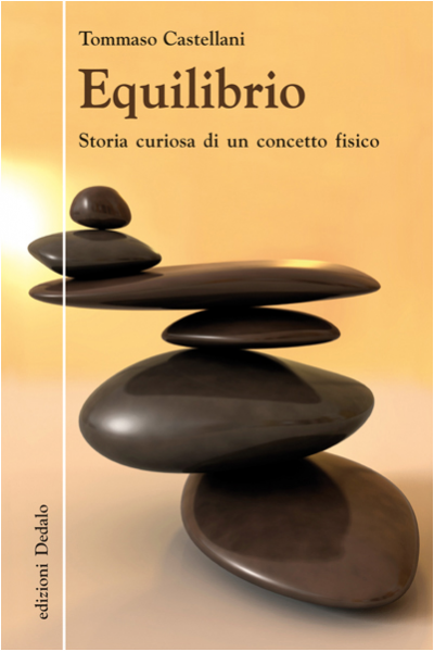 Equilibrio. Storia curiosa di un concetto fisico Tommaso Castellani