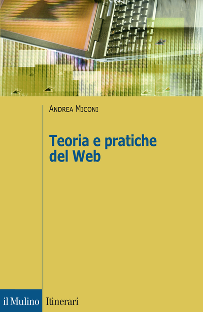 Teorie e pratiche del web, Andrea Miconi