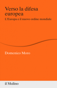 Verso la difesa europea. L'Europa e il nuovo ordine mondiale, Domenico Moro
