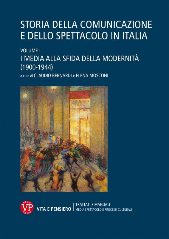 “Storia della comunicazione e dello spettacolo in Italia” a cura di Claudio Bernardi e Elena Mosconi