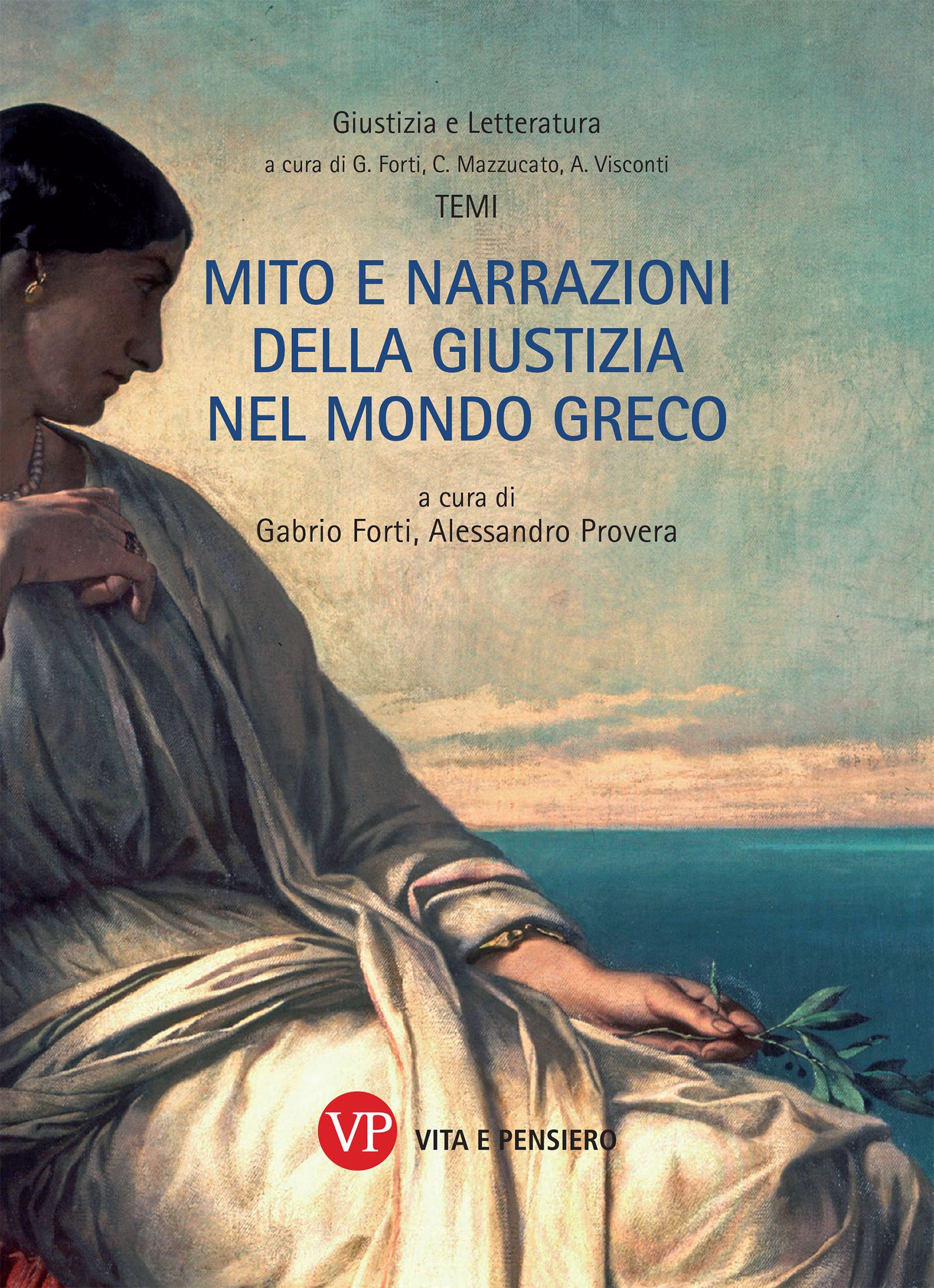 "Mito e narrazioni della giustizia nel mondo greco" a cura di Gabrio Forti e Alessandro Provera