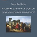 "Polemone di Ilio e la Grecia. Testimonianze e frammenti di periegesi antiquaria" di Roberto Capel Badino