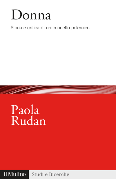 “Donna. Storia e critica di un concetto polemico” di Paola Rudan
