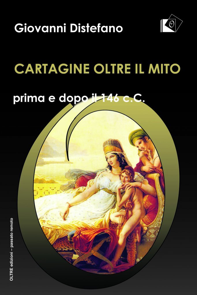“Cartagine oltre il mito. Prima e dopo il 146 a. C.” di Giovanni Di Stefano