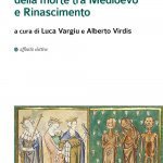"Esperienze e interpretazioni della morte tra Medioevo e Rinascimento" a cura di Alberto Virdis e Luca Vargiu