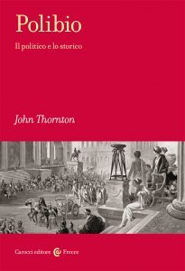 Polibio. Il politico e lo storico, John Thornton