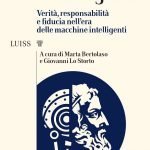 Etica digitale. Verità, responsabilità e fiducia nell'era delle macchine intelligenti, Marta Bertolaso, Giovanni Lo Storto