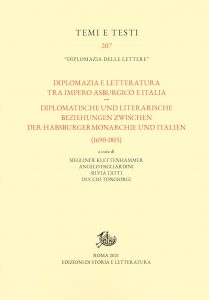 Diplomazia e letteratura tra Impero asburgico e Italia, Angelo Pagliardini, Sieglinde Klettenhammer, Silvia Tatti, Duccio Tongiorgi