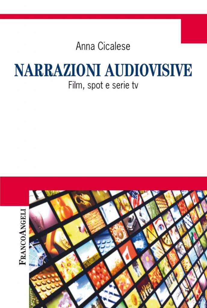 “Narrazioni audiovisive. Film, spot e serie tv” di Anna Cicalese