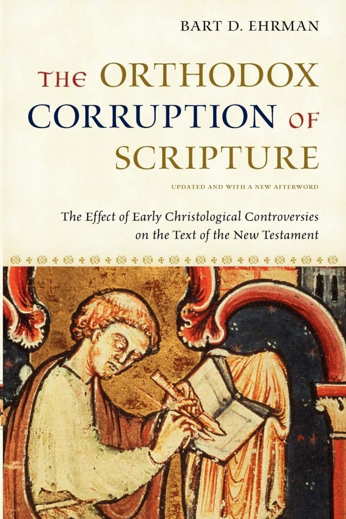 “The Orthodox Corruption of Scripture” by Bart D. Ehrman