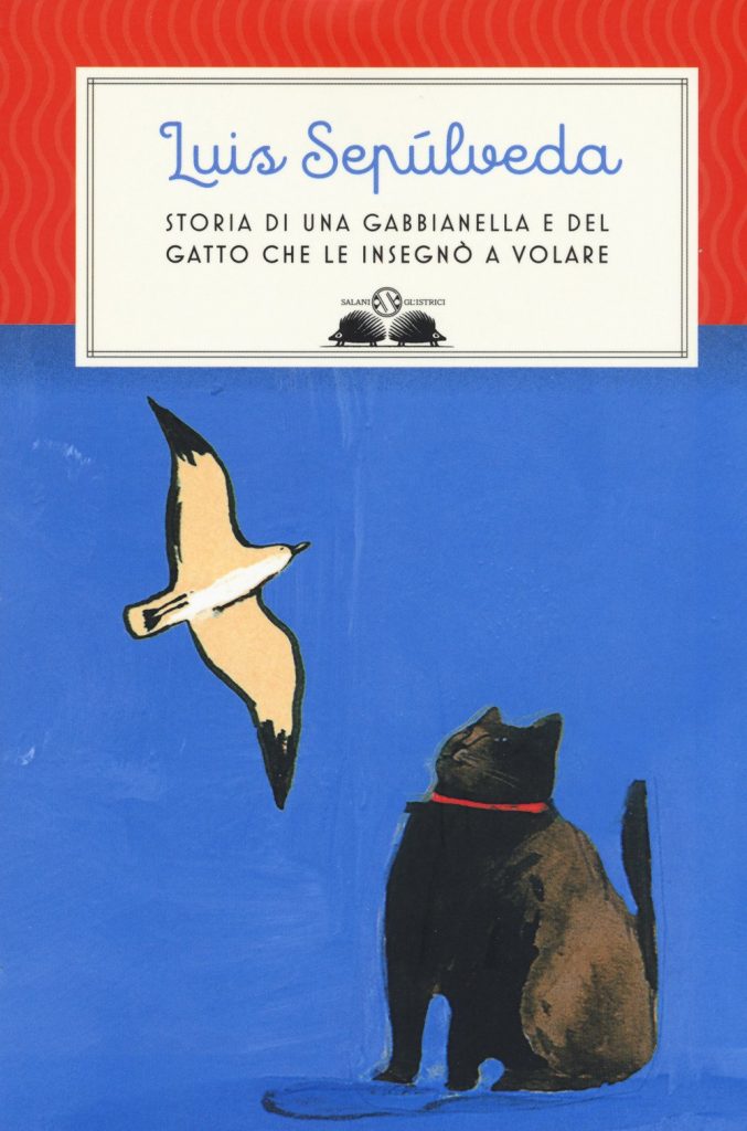 “Storia di una gabbianella e del gatto che le insegnò a volare” di Luis Sepúlveda: riassunto trama
