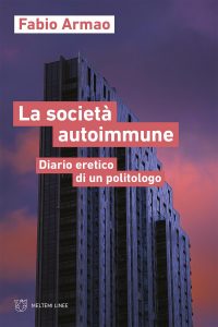 La società autoimmune. Diario eretico di un politologo, Fabio Armao