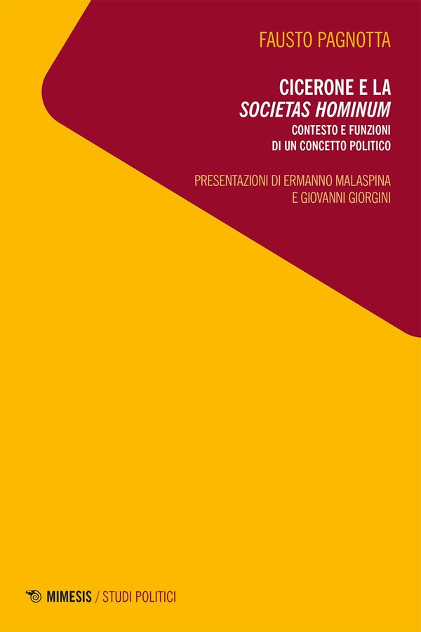 “Cicerone e la <em>societas hominum</em>. Contesto e funzioni di un concetto politico” di Fausto Pagnotta