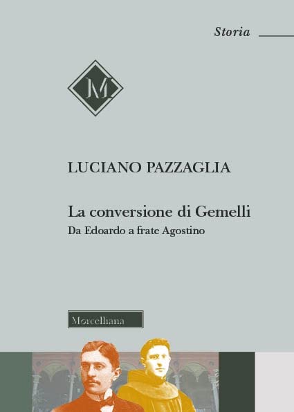 “La conversione di Gemelli. Da Edoardo a frate Agostino” di Luciano Pazzaglia