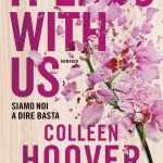 It ends with us. Siamo noi a dire basta, Colleen Hoover, riassunto, trama, recensione