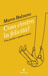 Cosa c'entra la felicità?, Marco Balzano