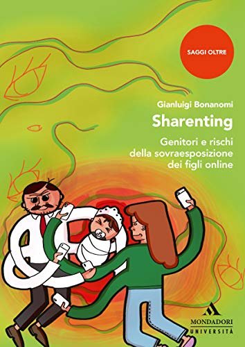 “Sharenting. Genitori e rischi della sovraesposizione dei figli online” di Gianluigi Bonanomi