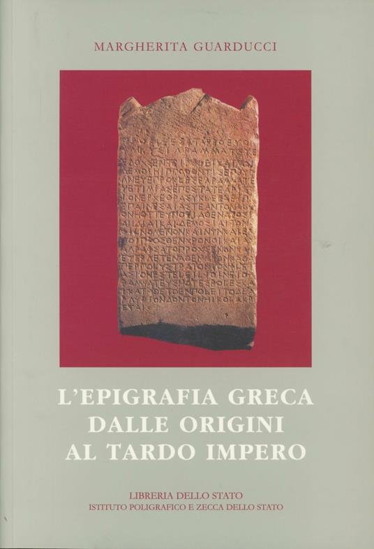 “L’epigrafia greca dalle origini al tardo impero” di Margherita Guarducci