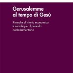 "Gerusalemme al tempo di Gesù. Ricerche di storia economica e sociale per il periodo neotestamentario" di Joachim Jeremias Gerusalemme al tempo di Gesù. Ricerche di storia economica e sociale per il periodo neotestamentario, Joachim Jeremias