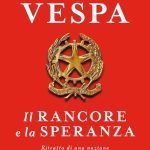 "Il rancore e la speranza", il nuovo libro di Bruno Vespa Il rancore e la speranza, nuovo libro di Bruno Vespa
