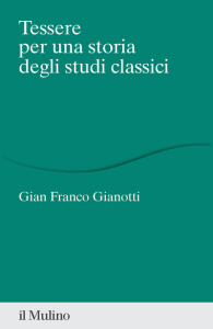 Tessere per una storia degli studi classici, Gian Franco Gianotti