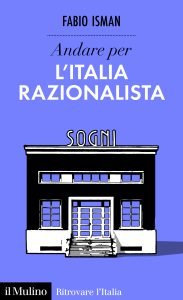 Andare per l'Italia razionalista, Fabio Isman