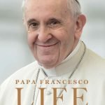 "Life. La mia storia nella Storia" di Papa Francesco Life. La mia storia nella Storia, Papa Francesco
