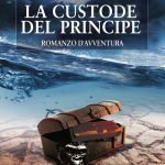 "La Custode del Principe" di Alessandro Crivellari La Custode del Principe, Alessandro Crivellari