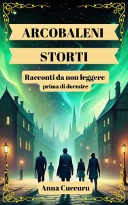 Arcobaleni storti, Anna Cuccuru, copertina