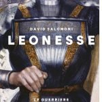 "Leonesse. Le guerriere del Rinascimento" di David Salomoni Leonesse. Le guerriere del Rinascimento, David Salomoni