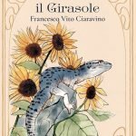 "Il Geco e il Girasole" di Francesco Vito Ciaravino Il Geco e il Girasole, Francesco Vito Ciaravino