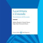 "La scrittura e il mondo. Teorie letterarie del Novecento" di Stefano Brugnolo, Davide Colussi, Sergio Zatti ed Emanuele Zinato La scrittura e il mondo. Teorie letterarie del Novecento, Stefano Brugnolo, Davide Colussi, Sergio Zatti, Emanuele Zinato
