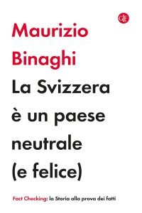 La Svizzera è un paese neutrale (e felice), Maurizio Binaghi