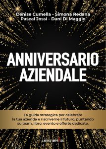 Anniversario aziendale, Denise Cumella, Simona Redana, Pascal Jossi, Dani Di Maggio