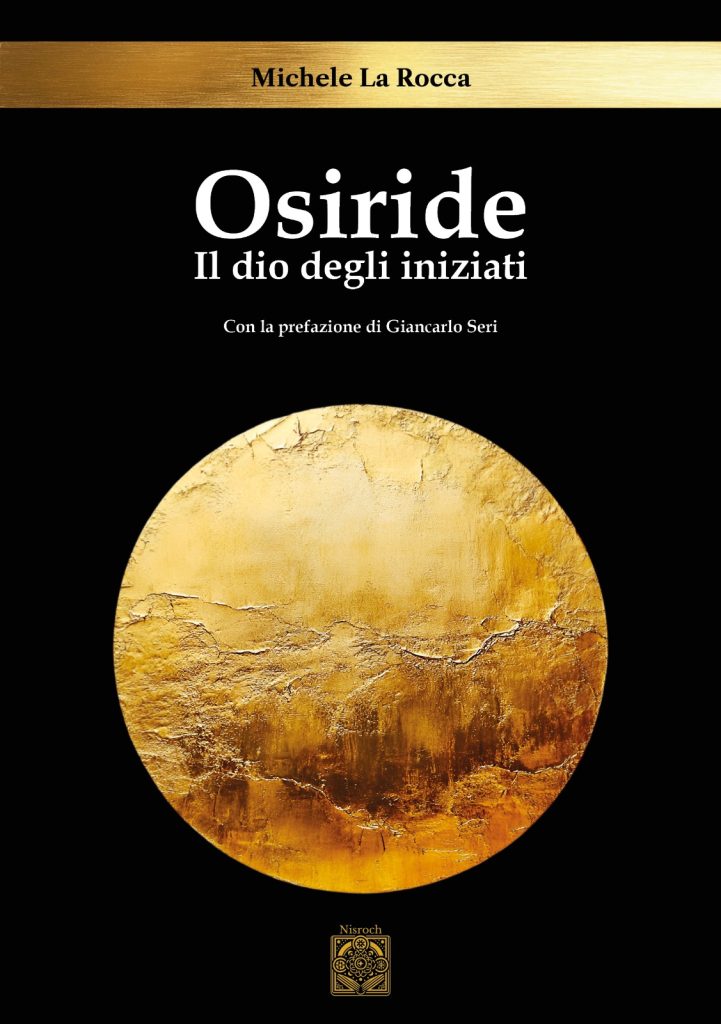 “Osiride. Il dio degli iniziati” di Michele La Rocca