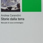 "Storie dalla terra. Manuale di scavo archeologico" di Andrea Carandini Storie dalla terra. Manuale di scavo archeologico, Andrea Carandini