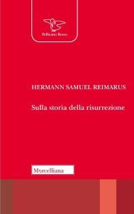 Sulla storia della risurrezione, Hermann Samuel Reimarus, Francesco Mores