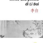 "Invito alla poesia di Li Bai" di Stefano Occhetti Invito alla poesia di Li Bai, Stefano Occhetti