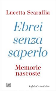 Ebrei senza saperlo, Lucetta Scaraffia