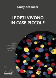 I poeti vivono in case piccole, Giusy Antonaci