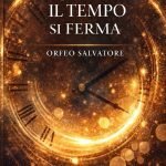 "Quando il tempo si ferma" di Salvatore Orfeo Quando il tempo si ferma, Salvatore Orfeo