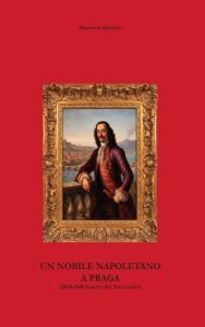 Un nobile napoletano a Praga (1618-1648, Guerra dei Trent’anni), Massimo Merlino