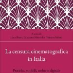 "La censura cinematografica in Italia" a cura di Luca Barra, Giacomo Manzoli e Tomaso Subini La censura cinematografica in Italia