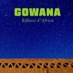 "Gowana. Riflessi d'Africa" di Antonio Logreco Gowana. Riflessi d'Africa, Antonio Logreco