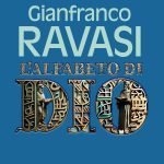 "L'alfabeto di Dio" di Gianfranco Ravasi L'alfabeto di Dio, Gianfranco Ravasi