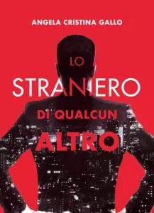 Lo straniero di qualcun altro, Angela Cristina Gallo
